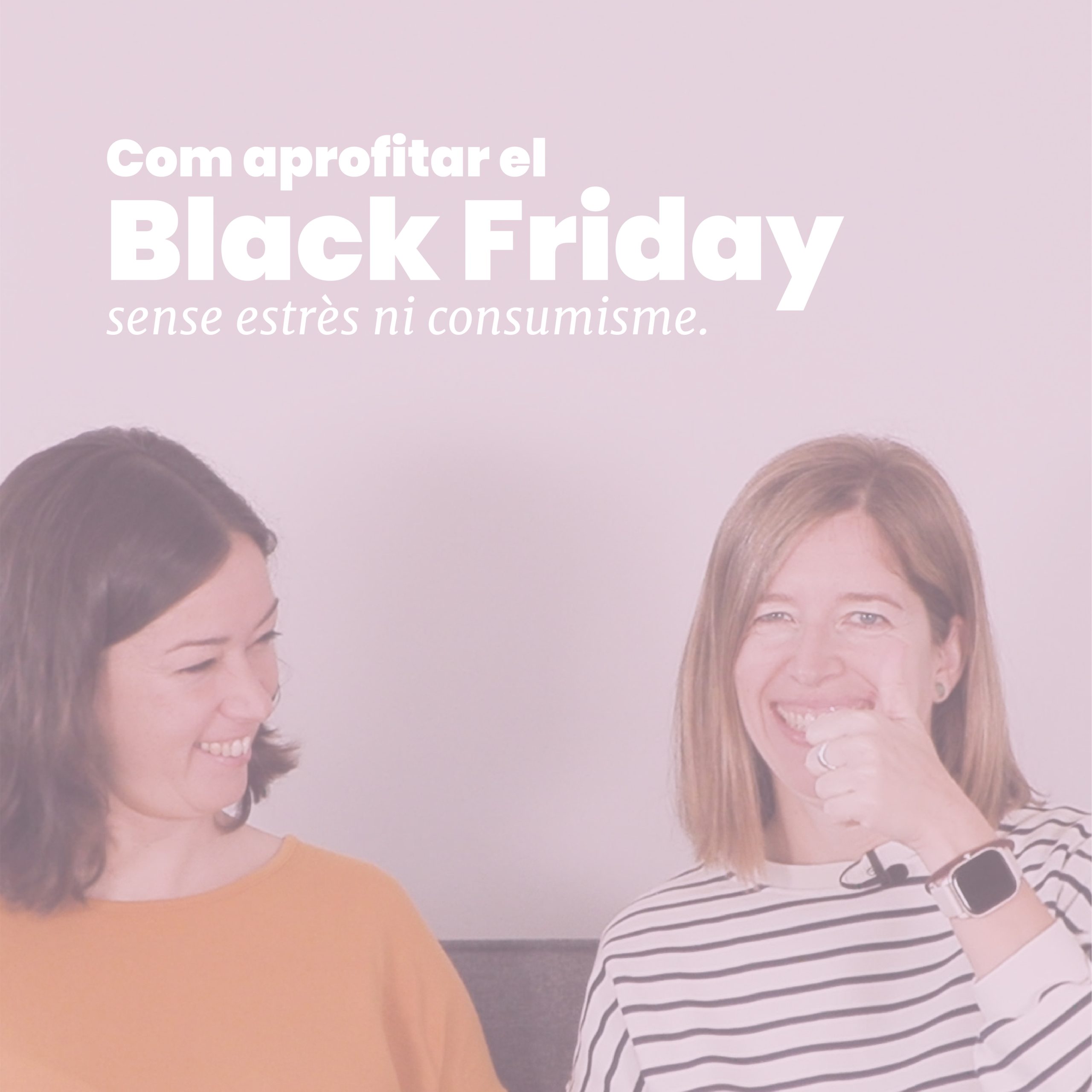 Aprofita el Black Friday sense estrès